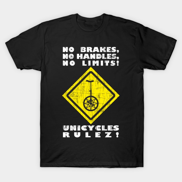 Funny Unicycle Yellow Traffic Sign And Cool Saying T-Shirt by FancyTeeDesigns